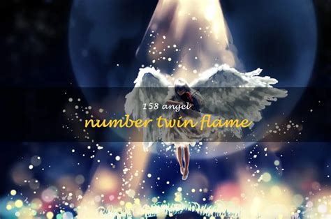 158 angel number|twin flame number 158.